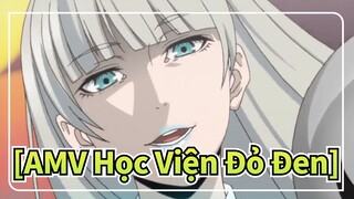 [AMV Học Viện Đỏ Đen] "Tôi luôn ngưỡng mộ ngài, ngài chủ tịch ạ"