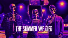The Summer We Died 2024 SUB INDO