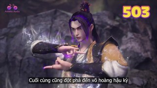 EP503 | Tần Trần đột phá võ hoàng hậu kỳ | Võ Thần Chúa Tể