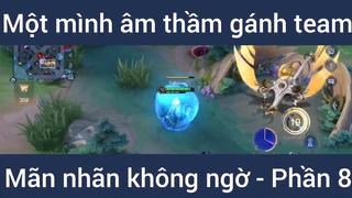Một mình âm thầm gánh team mãn nhãn không ngờ #8