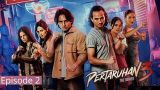 Pertaruhan 3 The Series Episode 2