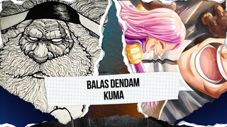 BALAS DENDAM KUMA TERBALASKAN | ONE PIECE