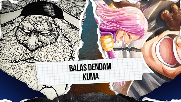 BALAS DENDAM KUMA TERBALASKAN | ONE PIECE