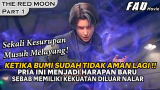 KETIKA BUMI TERKENA CAHAYA BULAN MERAH ITU TANDA BERBAHAYA !!  -ALUR SINCE THE RED MOON PART 1