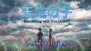 MANTRA HUJAN - KOBO KANAERU | Tenki no Ko/Weathering with You [AMV]