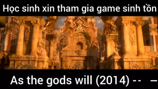 As the gods will 2014 (Học sinh xin tham gia game sinh tồn)