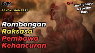 RAKSASA-RAKSASA YANG MEMUSNAHKAN MANUSIA - ALUR CERITA ANIME ATTACK ON TITAN FINAL PART 2 EPISODE 6