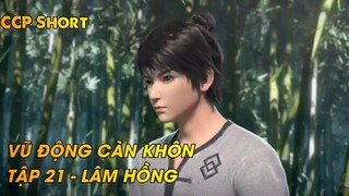 VŨ ĐỘNG CÀN KHÔN TẬP 21 - LÂM HỒNG