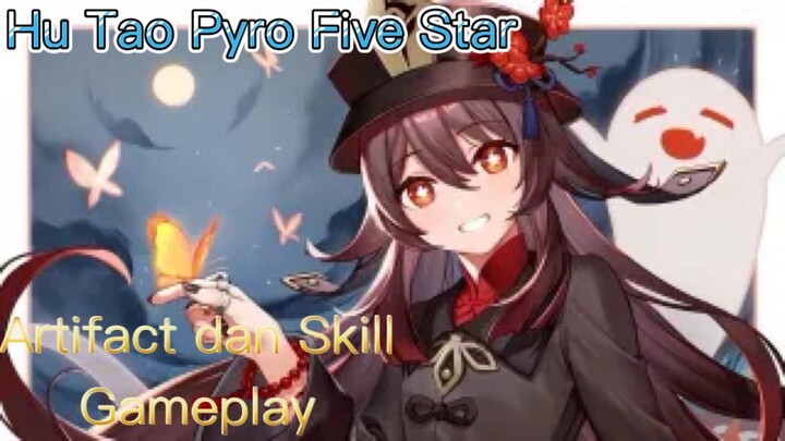 Genshin Impact INDO - Pembahasan Hu Tao Pyro Five Star mengenai Artifact dan Skill + Gameplay