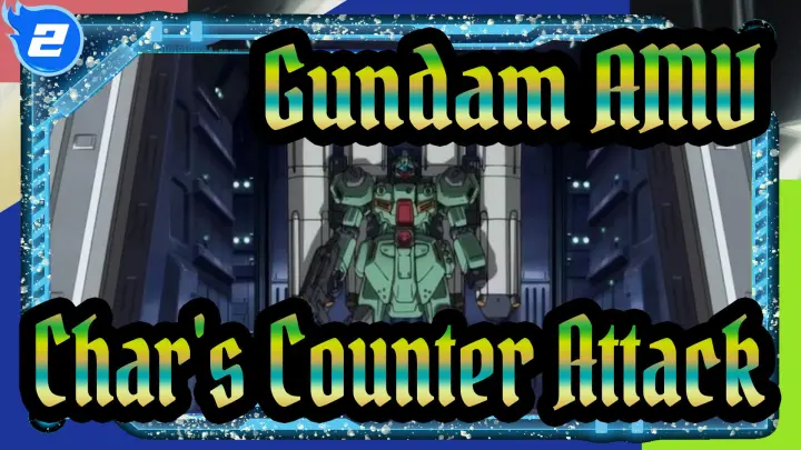 Gundam AMV
Char's Counter Attack_2