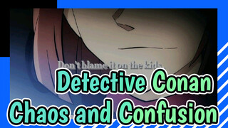 Detective Conan| Chaos and Confusion