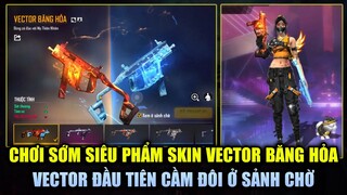 Free Fire | Chơi Sớm Siêu Phẩm Vector Băng Hỏa Cực Mạnh - Skin Vector Cầm Đôi Đầu Tiên Tại Sảnh Chờ