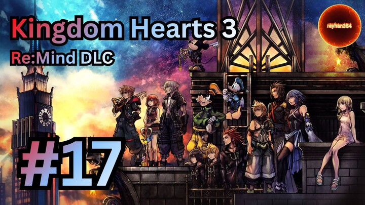 Kingdom Hearts 3 Gameplay - Part 17 | Kairi Can Defend Herself!: ReMind DLC (2)