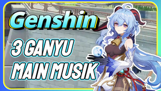 3 Ganyu Main musik