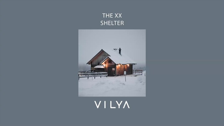 The xx - Shelter (Vilya Remix)