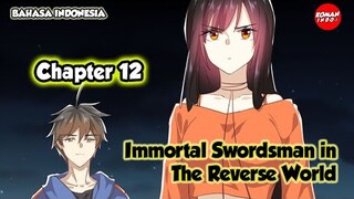 Immortal Swordsman in The Reverse World Chapter 12 Bahasa Indonesia