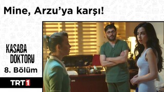 Mine ve Arzu Karşı Karşıya! - Kasaba Doktoru 8. Bölüm