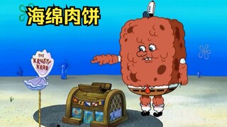 SpongeBob turned into a giant meatloaf, and Mr. Krabs was very happy.