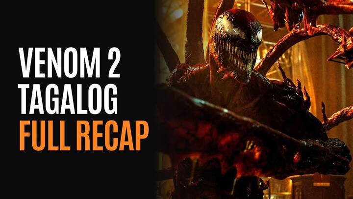 VENOM 2: LET THERE BE CARNAGE | TAGALOG RECAP