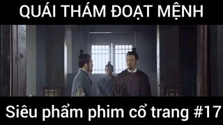 Siêu phẩm phim cổ trang: Quái thám đoạt mệnh #17