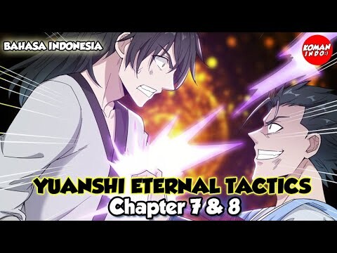 Yuanshi Eternal Tactics Chapter 7 dan 8 Bahasa Indonesia - Efek Pil Emas 9 Perubahan