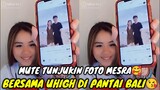 MUTE TUNJUKIN FOTO MESRA || BERSAMA UHIGH DI PANTAI BALI