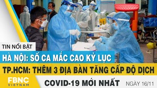 Tin tức Covid-19 mới nhất hôm nay 16/11 | Dich Virus Corona Việt Nam hôm nay | FBNC