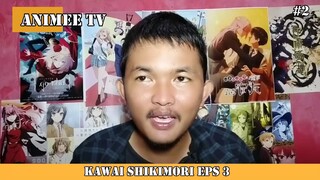 REACTION SHIKIMORI EPS 3 #2