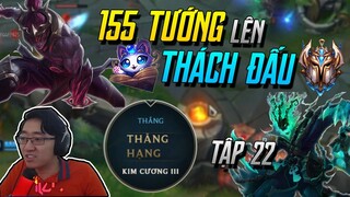 (155 TƯỚNG LÊN THÁCH ĐẤU) TẬP 22: ĐƯỢC NGÀY MADLIFE + INSEC NHẬP LÊN NGAY KIM CƯƠNG 3! | iLoda