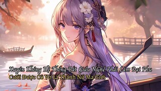 Xuyên Không Hệ Thống Bắt Giấu Nghề Lại Cưới Được Thánh Nữ Ma Giới Cũng Giấu Nghề Và Cái Kết