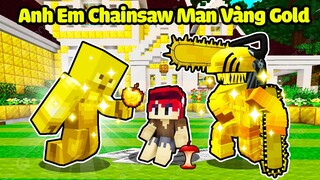 HACHI SỐNG CÙNG ANH EM CHAINSAW MAN VÀNG GOLD TRONG MINECRAFT*HACHI ANH EM CHAINSAW MAN*