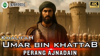 Epd 2 Kisah Khalifah Umar Bin Khattab Perang Ajnadain