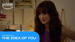 The Idea of You: Overwhelmed | Prime Video