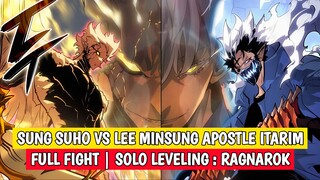 SUNG SUHO VS LEE MINSUNG APOSTLE OF ITARIM | FULL FIGHT - SOLO LEVELING RAGNAROK