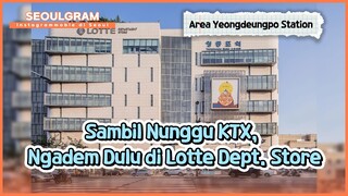 [SEOULGRAM] Nongkrong di Area Yeongdeungpo Station | KOHAI 240724