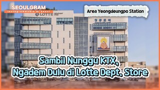 [SEOULGRAM] Nongkrong di Area Yeongdeungpo Station | KOHAI 240724