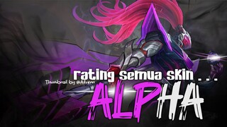 Rating Semua Skin Alpha !