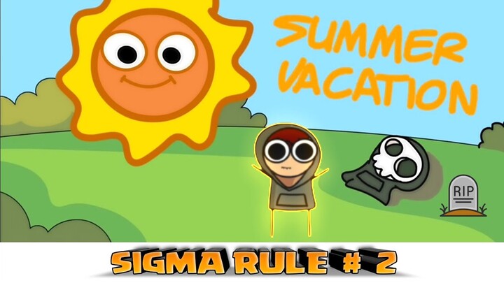Summer vacation SIGMA RULE || ft:- notyourtype ||