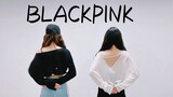 We have known eath other before! A cover of BLACKPINK's Kill this love