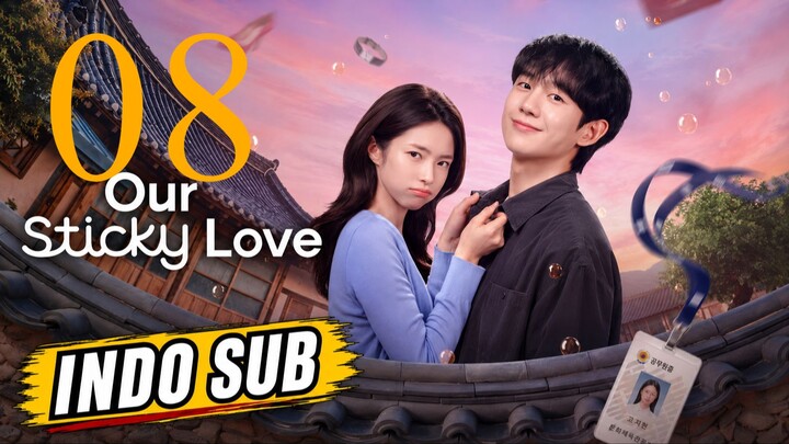 (Indo Sub) Our Sticky Love (2026) Episode 8