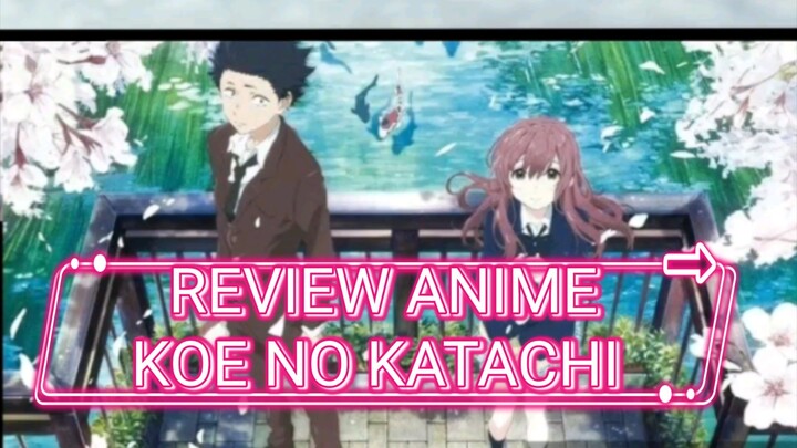 ANIME TERBAIK ! REVIEW ANIME KOE NO KATACHI