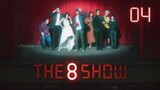 The 8 Show: Episode 04