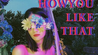 创意改编MV BlackPink 新歌 "How You Like That"