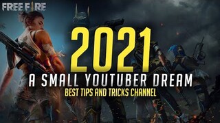 A SMALL YOUTUBER DREAM - TO BE THE BEST FREE FIRE TIPS AND TRICKS CHANNEL THIS 2021