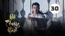 Tập 30| Dữ Phượng Hành - The Legend Of Shen Li (Triệu Lệ Dĩnh, Lâm Canh Tân, Tân Vân Lai,,...).