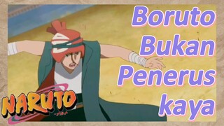 Boruto Bukan Penerus kaya