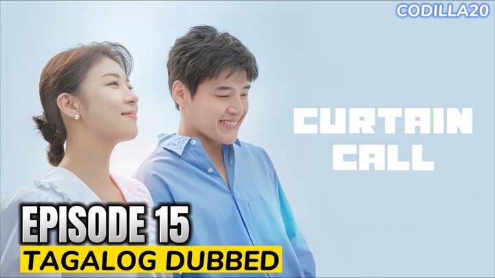 CURTAIN CALL EPISODE 15 TAGALOG DUBBED HD ENGLISH SUBTITLES