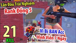 Lần Đầu Trải Nghiệm "Rank Đồng 5" Vì Bị "BAN Acc Vĩnh Viễn 7 Ngày" | PUBG Mobile