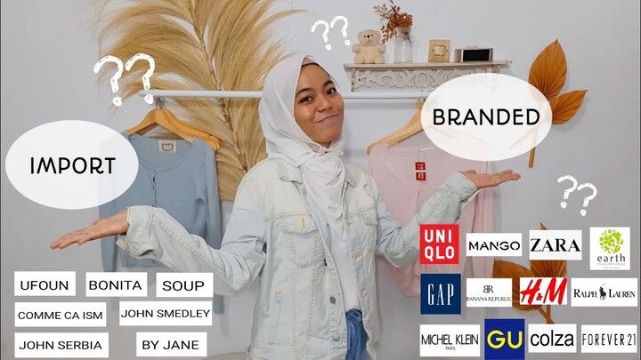 Branded vs Import !!! Bedanya apa ? Kalian Harus Tahu Yaa