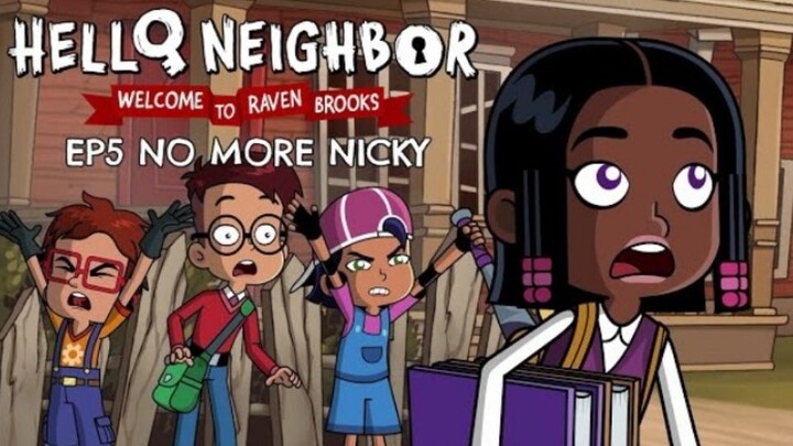Hello Neighbor Animated Series Welcome to Raven Brooks E05S1 [No More Nicky]